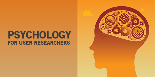 Psychology for User Researchers